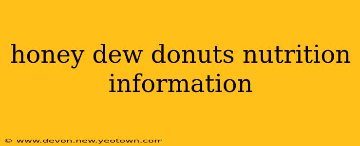 honey dew donuts nutrition information