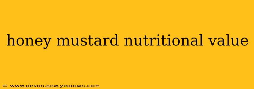 honey mustard nutritional value