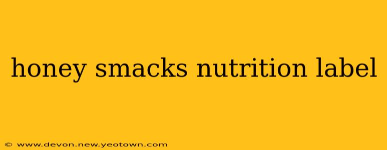 honey smacks nutrition label