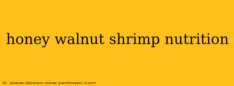 honey walnut shrimp nutrition
