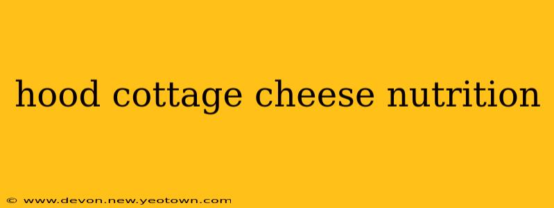 hood cottage cheese nutrition