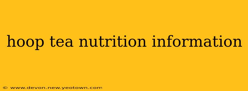 hoop tea nutrition information