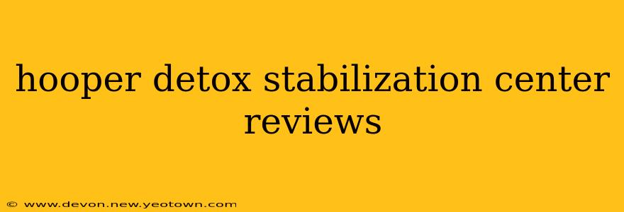 hooper detox stabilization center reviews