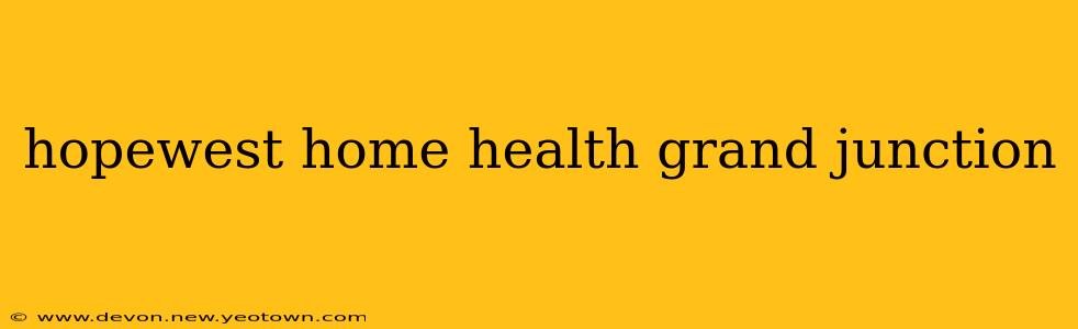 hopewest home health grand junction