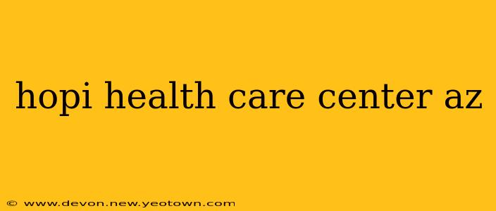 hopi health care center az
