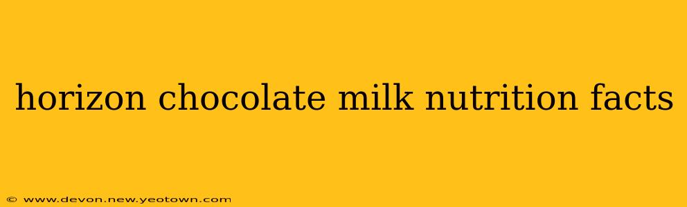 horizon chocolate milk nutrition facts