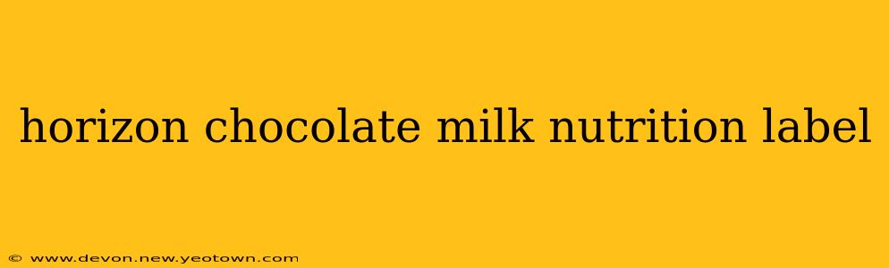 horizon chocolate milk nutrition label