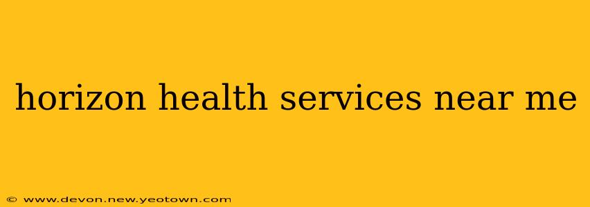 horizon health services near me