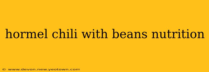 hormel chili with beans nutrition