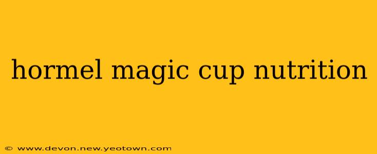 hormel magic cup nutrition