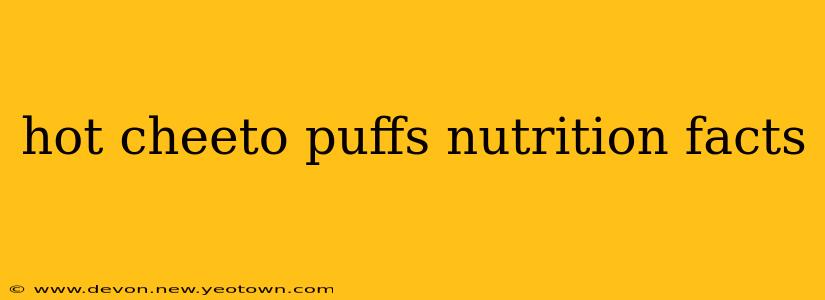 hot cheeto puffs nutrition facts