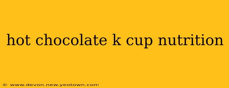 hot chocolate k cup nutrition