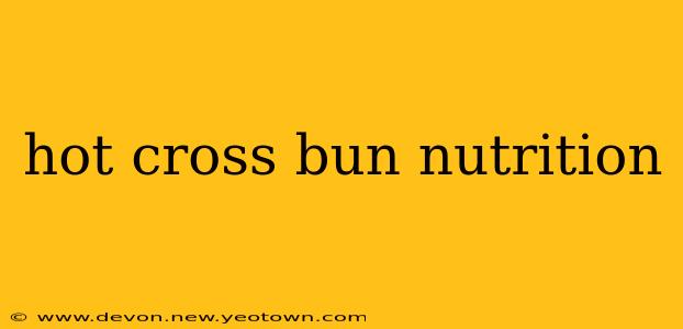 hot cross bun nutrition