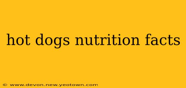hot dogs nutrition facts