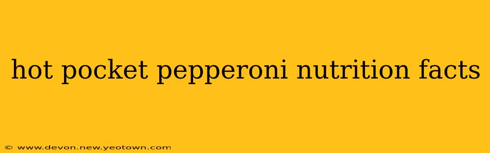 hot pocket pepperoni nutrition facts