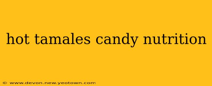 hot tamales candy nutrition