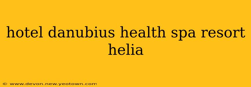 hotel danubius health spa resort helia