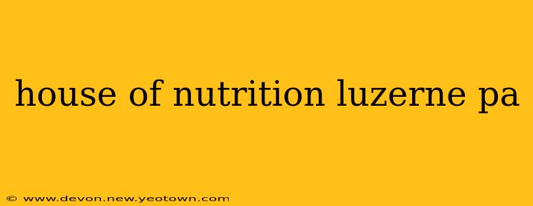 house of nutrition luzerne pa
