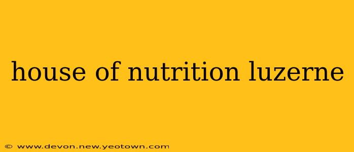 house of nutrition luzerne