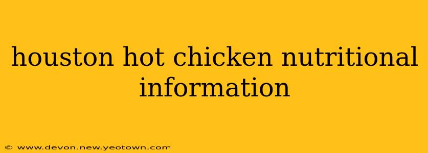 houston hot chicken nutritional information