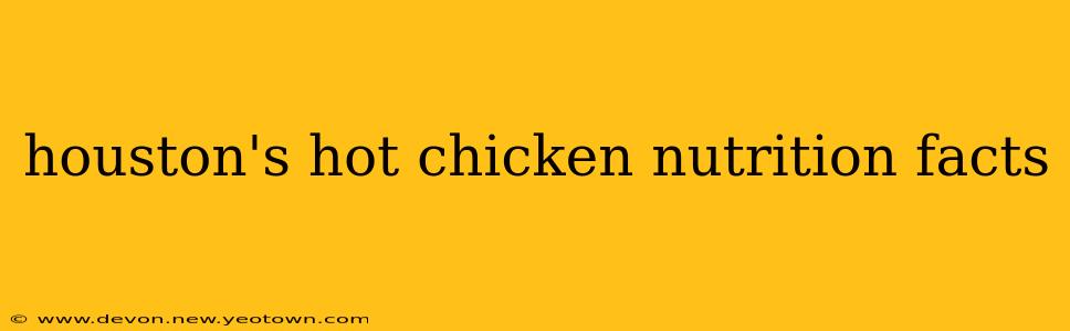 houston's hot chicken nutrition facts