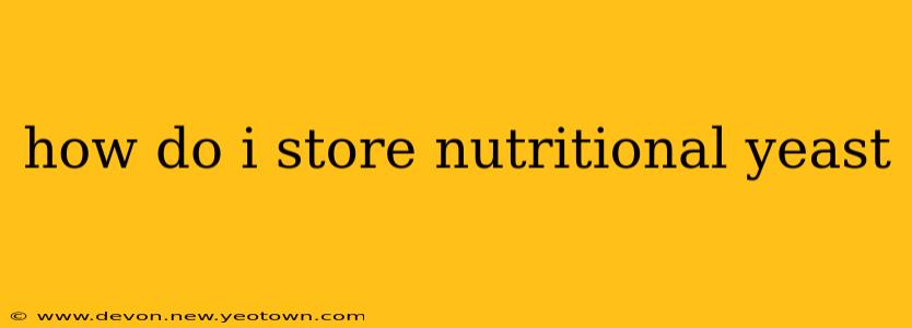 how do i store nutritional yeast
