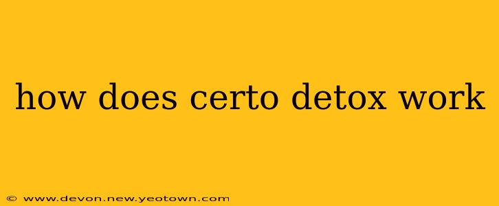 how does certo detox work