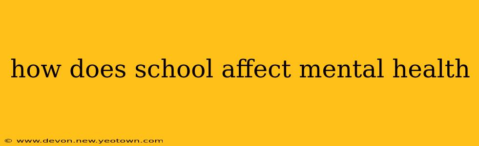 how does school affect mental health