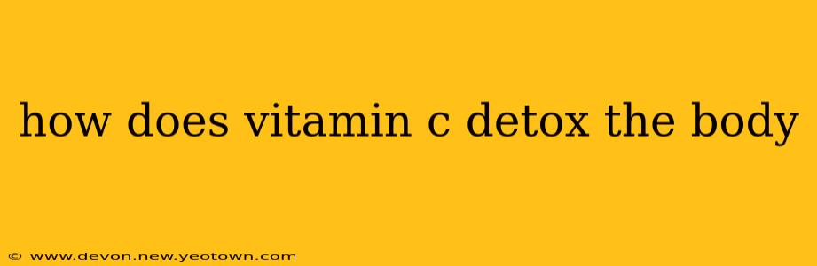 how does vitamin c detox the body