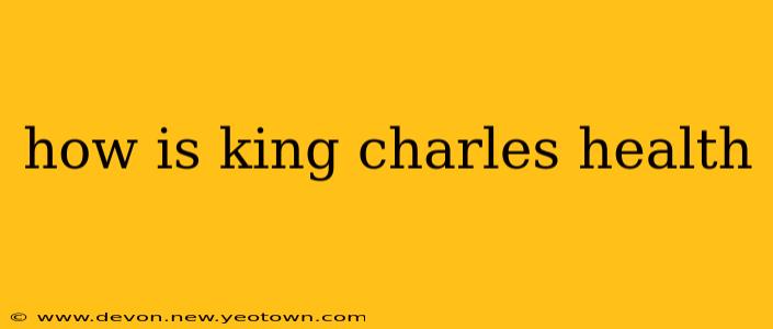 how is king charles health