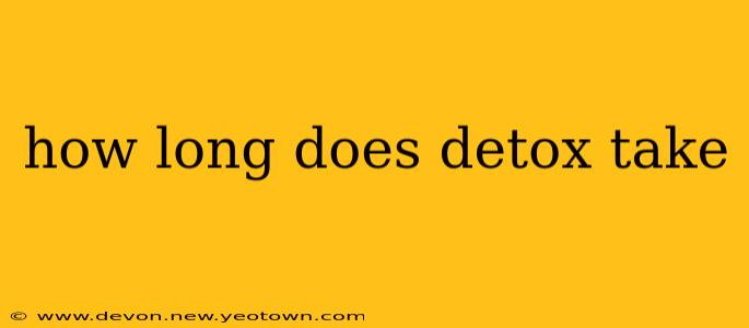 how long does detox take