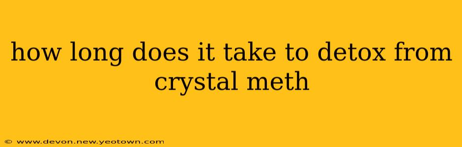 how long does it take to detox from crystal meth