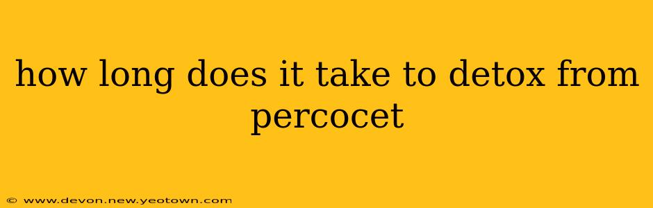 how long does it take to detox from percocet