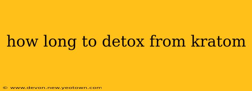 how long to detox from kratom