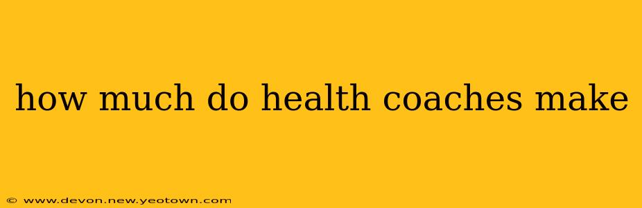 how much do health coaches make
