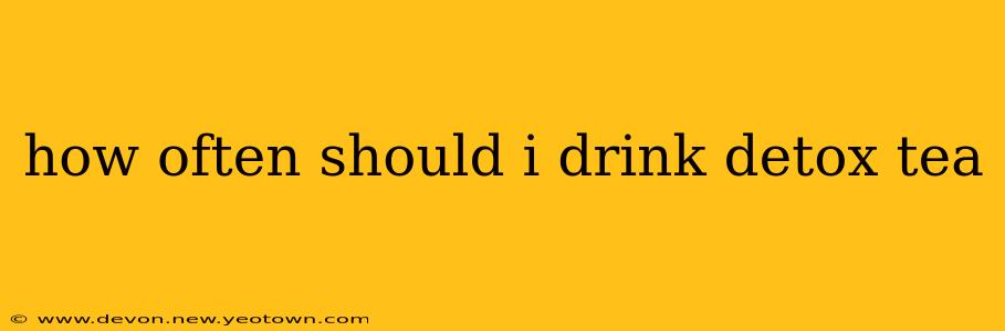 how often should i drink detox tea