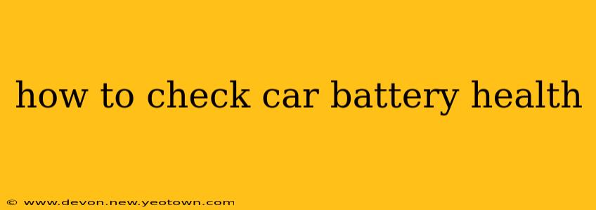how to check car battery health