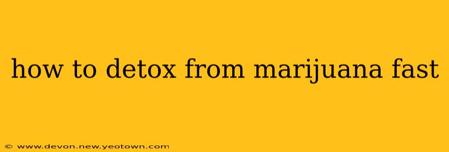 how to detox from marijuana fast