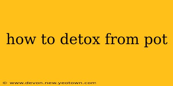 how to detox from pot