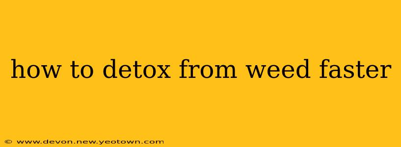 how to detox from weed faster
