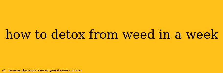 how to detox from weed in a week