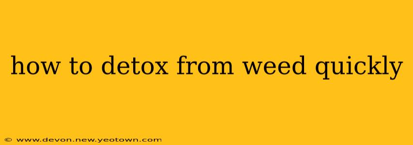 how to detox from weed quickly
