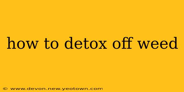 how to detox off weed