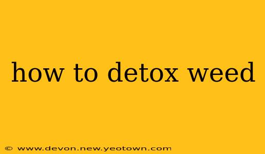 how to detox weed