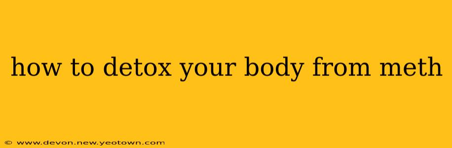 how to detox your body from meth