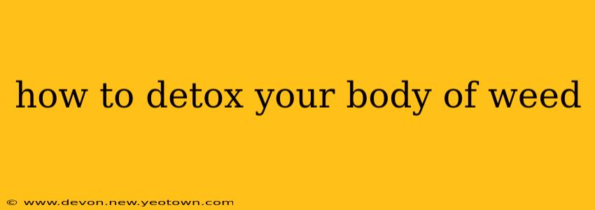 how to detox your body of weed
