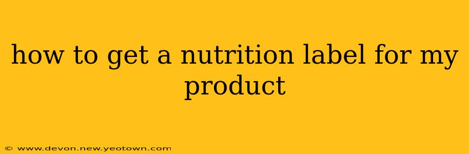 how to get a nutrition label for my product