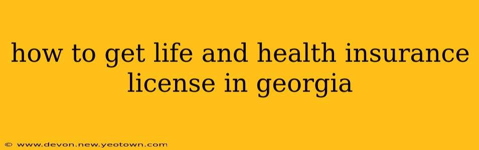 how to get life and health insurance license in georgia