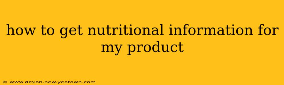 how to get nutritional information for my product