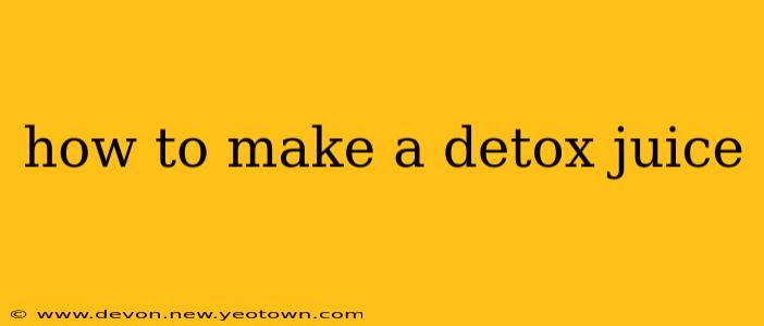 how to make a detox juice